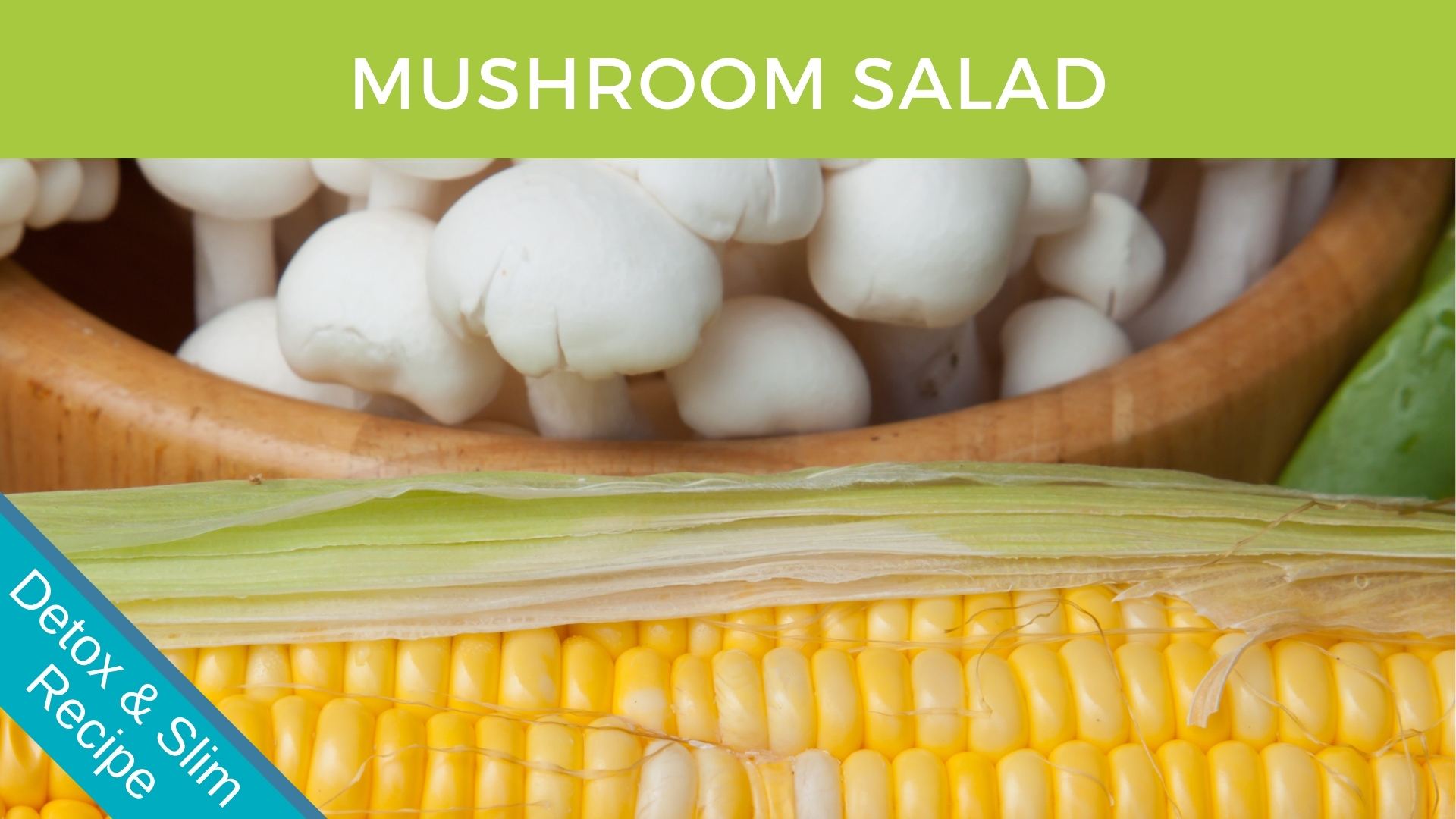 Mushroom and Corn