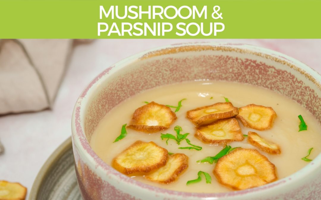 Mushroom and Parsnip soup