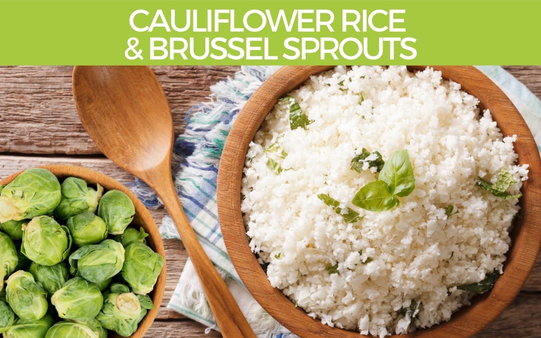 Cauliflower Rice with Brussel Sprouts
